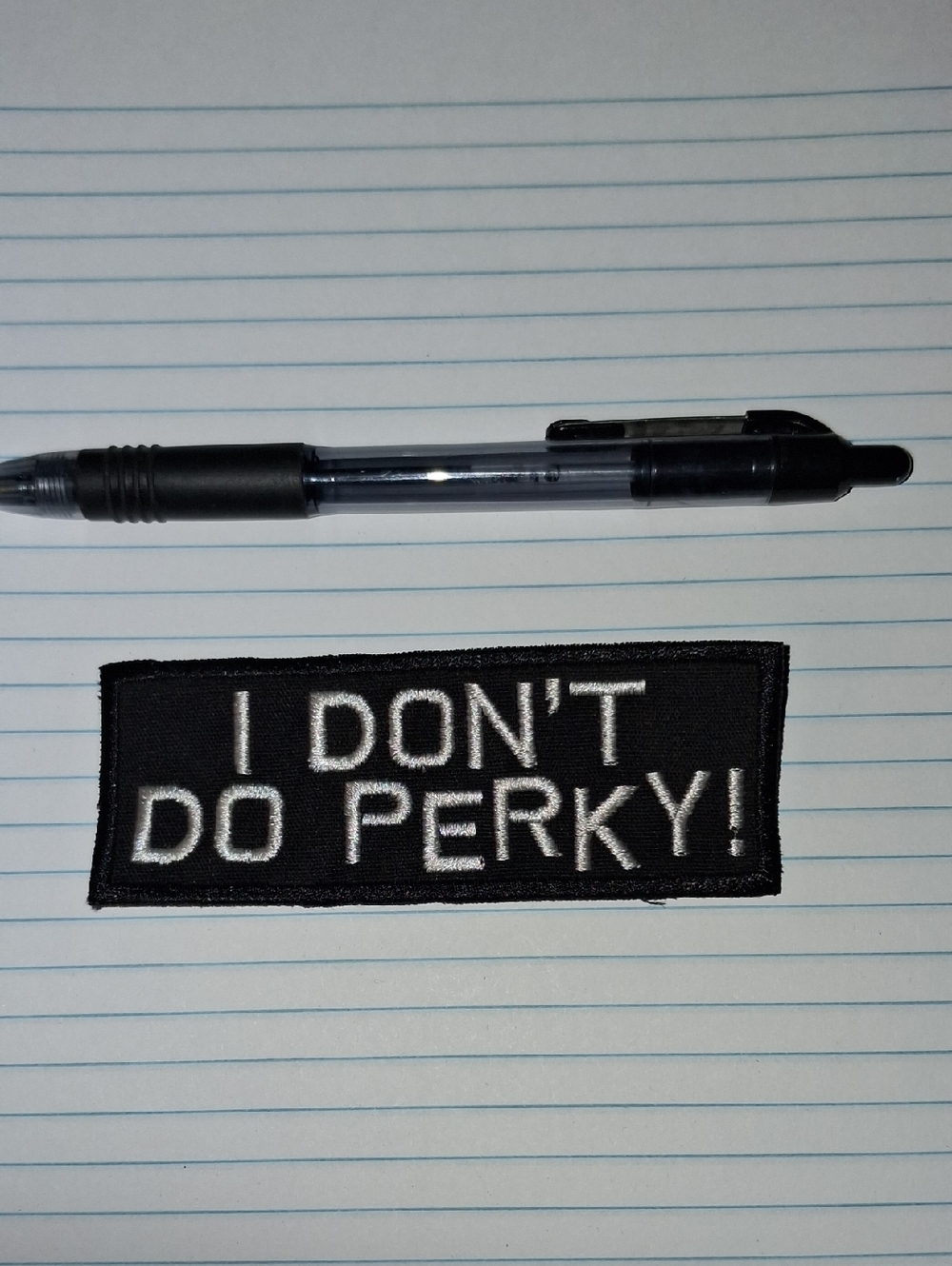 I DON'T DO PERKY!